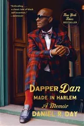 Book cover of Dapper Dan: Made in Harlem by Daniel R. Day