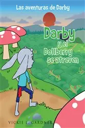 Book cover of Darby y el Dollberry se atreven by Vickie L Gardner