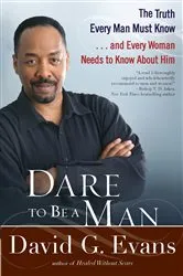 Book cover of Dare to Be a Man by David G. Evans