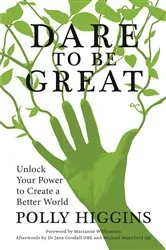 Book cover of Dare To Be Great by Polly Higgins