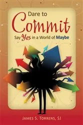 Book cover of Dare to Commit by Torrens James S.