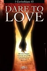 Book cover of Dare to Love: 1 Corinthians 13 by Rose Publishing