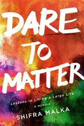 Book cover of Dare to Matter: Lessons in Living a Large Life by Unknown