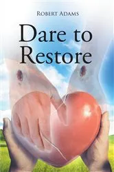 Book cover of Dare to Restore by Robert Adams