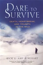 Book cover of Dare to Survive: by Rick and Amy Rinehart