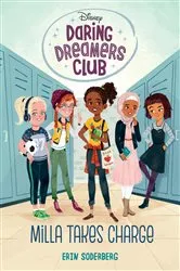 Book cover of Daring Dreamers Club #1: Milla Takes Charge (Disney: Daring Dreamers Club) by Erin Soderberg