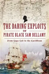 Book cover of Daring Exploits of Pirate Black Sam Bellamy, The by Unknown