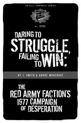 Book cover of Daring to Struggle, Failing to Win by J. Smith