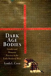 Book cover of Dark Age Bodies by Lynda L. Coon