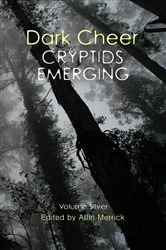 Book cover of Dark Cheer: Cryptids Emerging - Volume Silver by Atlin Merrick