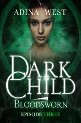 Book cover of Dark Child (Bloodsworn): Episode 3 by Adina West