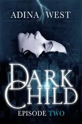Book cover of Dark Child (The Awakening): Episode 2 by Adina West
