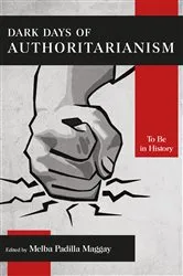 Book cover of Dark Days of Authoritarianism by Melba Padilla Maggay