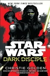 Book cover of Dark Disciple: Star Wars by Christie Golden