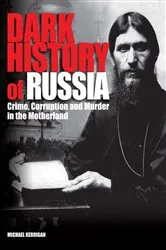 Book cover of Dark History of Russia by Michael Kerrigan