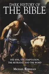 Book cover of Dark History of the Bible by Michael Kerrigan