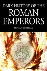 Book cover of Dark History of the Roman Emperors by Unknown