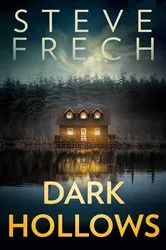 Book cover of Dark Hollows by Steve Frech