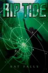 Book cover of Dark Life Book 2: Rip Tide by Kat Falls