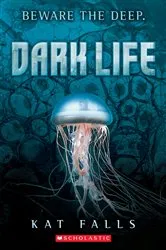 Book cover of Dark Life by Kat Falls