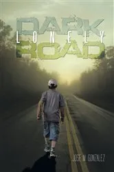 Book cover of Dark Lonely Road by Jose M. Gonzalez