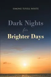 Book cover of Dark Nights for Brighter Days by Simone Tuyell White