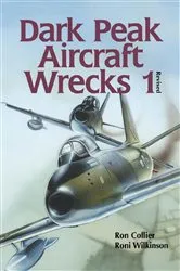 Book cover of Dark Peak Aircraft Wrecks 1 by Ron Collier
