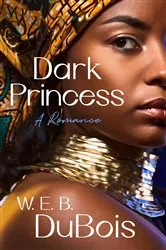 Book cover of Dark Princess by W. E. B. Du Bois
