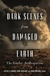 Book cover of Dark Scenes from Damaged Earth by Justin D. Edwards
