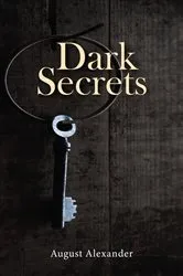 Book cover of Dark Secrets by August Alexander