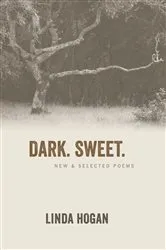 Book cover of Dark. Sweet. by Linda Hogan