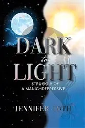 Book cover of Dark to Light by Jennifer Toth