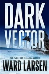 Book cover of Dark Vector by Ward Larsen