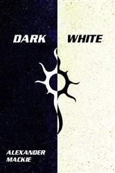Book cover of Dark White by Mackie, Alexander, Lewis