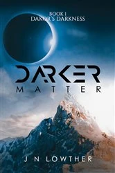 Book cover of Darker Matter - Book 1 Dakor's Darkness by J N Lowther