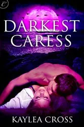 Book cover of Darkest Caress by Kaylea Cross