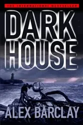 Book cover of Darkhouse by Alex Barclay
