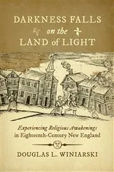 Book cover of Darkness Falls on the Land of Light by Douglas L. Winiarski