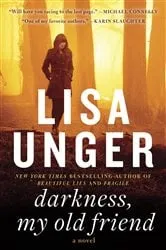 Book cover of Darkness, My Old Friend by Lisa Unger