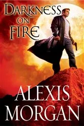 Book cover of Darkness on Fire by Alexis Morgan