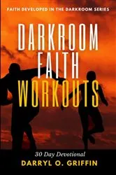 Book cover of Darkroom Faith Workouts by Griffin, Darryl, O.