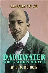 Book cover of Darkwater Voices Within the Veil by W. E. B. Du Bois