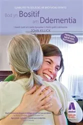 Book cover of Darllen yn Well: Bod yn Bositif am Ddementia by John Killick