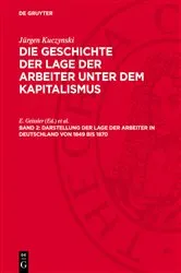 Book cover of Darstellung der Lage der Arbeiter ın Deutschland von 1849 bis 1870 by Jürgen Kuczynski