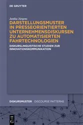 Book cover of Darstellungsmuster in presseorientierten Unternehmensdiskursen zu automatisierten Fahrtechnologien by Unknown