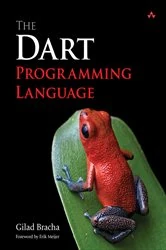 Book cover of Dart Programming Language, The by Gilad Bracha