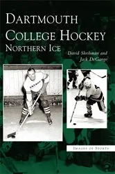 Book cover of Dartmouth College Hockey by David Shribman