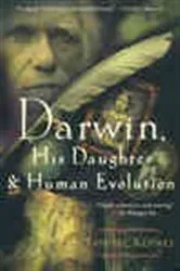 Book cover of Darwin, His Daughter, and Human Evolution by Randal Keynes