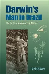 Book cover of Darwin's Man in Brazil by David A. West