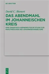 Book cover of Das Abendmahl im johanneischen Kreis by David C. Bienert